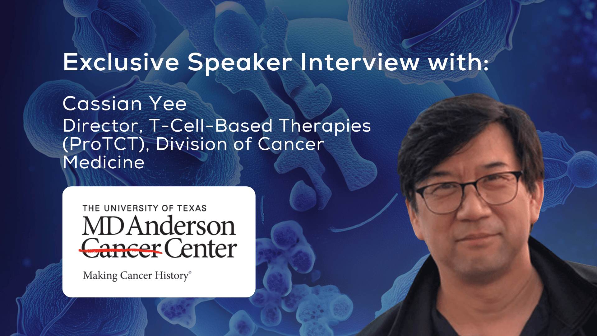 Cassian Yee, Expert Speaker at 7th TCR-Based Therapies Summit - Speaker Interview Cover Image